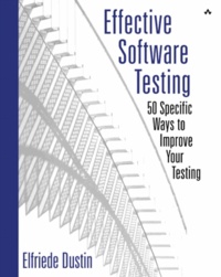 Elfriede Dustin - Effective Software Testing.  50 Specifics Ways To Improve Your Testing.