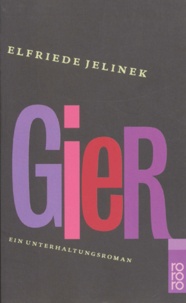 Elfriede Jelinek - Gier.