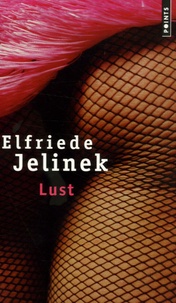 Elfriede Jelinek - Lust.