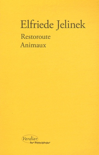 Elfriede Jelinek - Restoroute ou L'école des amants, comédie - Animaux.