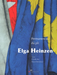 Elga Heinzen et Claude Ber - Permanence du pli - Elga Heinzen.