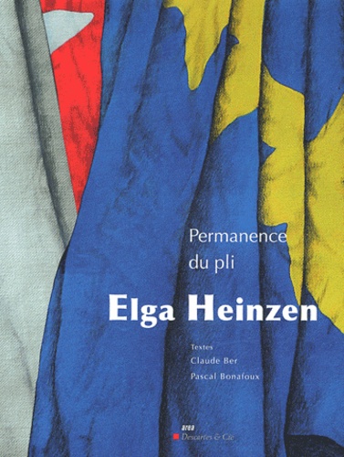 Elga Heinzen et Claude Ber - Permanence du pli - Elga Heinzen.