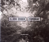 Elger Esser - Elger Esser - Combray 2007-2016.