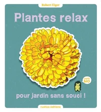 Plantes relax pour jardins sans soucis !