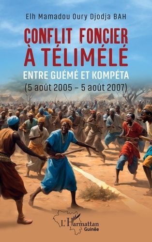 Conflit foncier à Télimélé. entre Guémé et Kompéta (5 août 2005-5 août 2007)