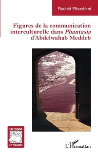 Figures de la communication interculturelle dans Phantasia d'Abdelwahab Meddeb
