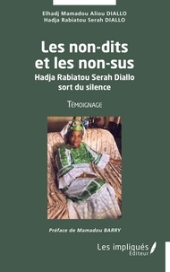 Elhadj Mamadou Aliou Diallo et Hadja Rabiatou Serah Diallo - Les non-dits et les non-sus - Hadja Rabiatou Serah Diallo sort du silence.