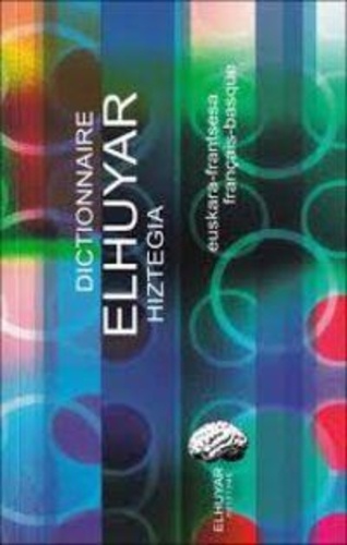  Elhuyar Edizioak - Dictionnaire Elhuyar Hiztegia - Euskara-frantsesa, français-basque.