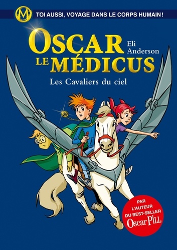 Eli Anderson et  Titwane - Oscar le Médicus Tome 5 : Les Cavaliers du ciel.