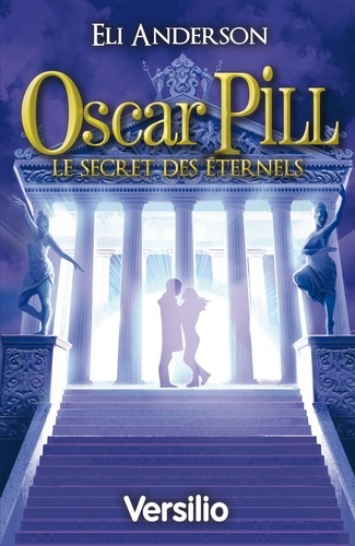Oscar Pill Tome 3 Le secret des éternels