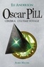 Eli Anderson - Oscar Pill Tome 5 : Cérébra l'ultime voyage.