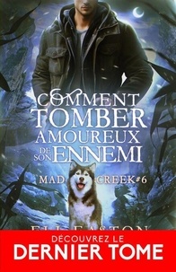 Amazon livres gratuits t&eacute;l&eacute;charger kindle Mad Creek Tome 6 par Eli Easton