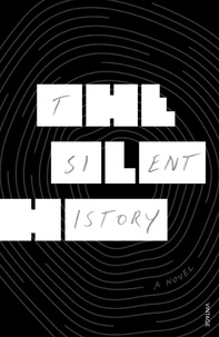 Eli Horowitz et Kevin Moffett - The Silent History.