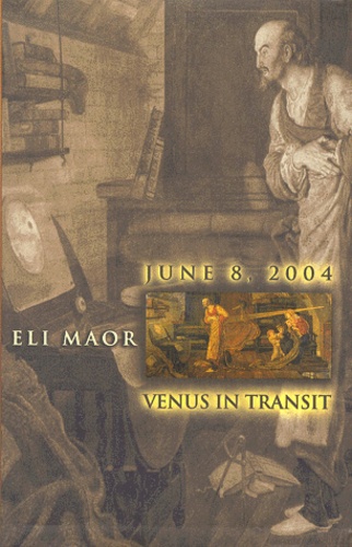 Eli Maor - June 8, 2004 - Venus In Transit.