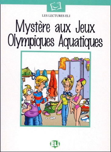  ELI - Mystère aux Jeux Olympiques aquatiques.