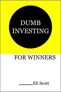 Dumb Investing For Winners