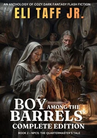 Boy Among the Barrels - Complete Edition