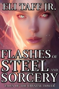  Eli Taff, Jr. - Flashes of Steel and Sorcery.