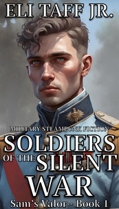  Eli Taff, Jr. - Soldiers of the Silent War - Sam’s Valor, #1.