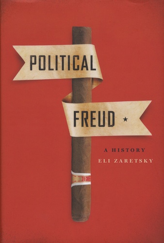 Eli Zaretsky - Political Freud.