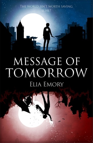  Elia Emory - Message Of Tomorrow - Tomorrow Trilogy, #1.