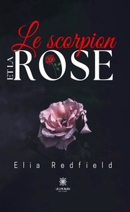 Livres gratuits à télécharger pour tablette Android Le scorpion et la rose MOBI RTF PDB par Elia Redfield