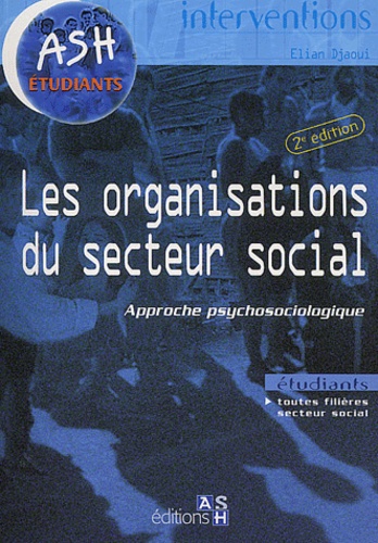 Elian Djaoui - Les organisations du secteur social - Approche psychosociologique.