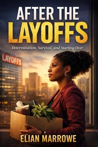 After The Layoffs: Determination, Survival, and Starting Over