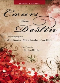  Eliana Machado Coelho et  Par l'esprit Schellida - Cœurs Sans Destin.