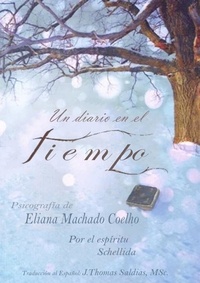  Eliana Machado Coelho et  J.Thomas Saldias, MSc. - Un Diario en el Tiempño - Eliana Machado Coelho &amp; Schellida.