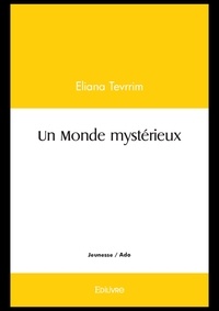 Eliana Tevrrim - Un monde mystérieux.