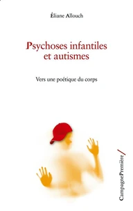 Psychoses infantiles et autismes