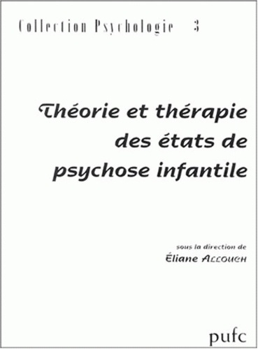 Eliane Allouch - Theorie Et Therapie Des Etats De Psychose Infantile.