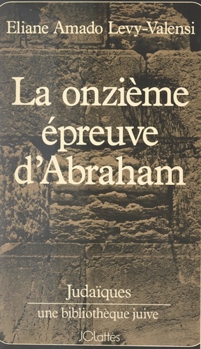La onzième épreuve d'Abraham. Ou De la fraternité