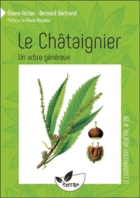 Eliane Astier et Bernard Bertrand - Le châtaignier - Un arbre généreux.