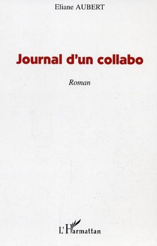 Eliane Aubert - Journal d'un collabo.