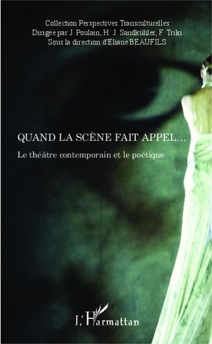 Eliane Beaufils - Quand la scène fait appel... - Le théâtre contemporain et le poétique.
