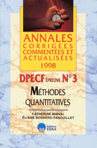 Eliane Bernard-Fanouillet et Catherine Mirval - Dpecf N° 3 Methodes Quantitatives. Annales 1998.