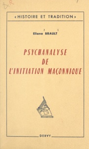 Eliane Brault - Psychanalyse de l'initiation maçonnique.