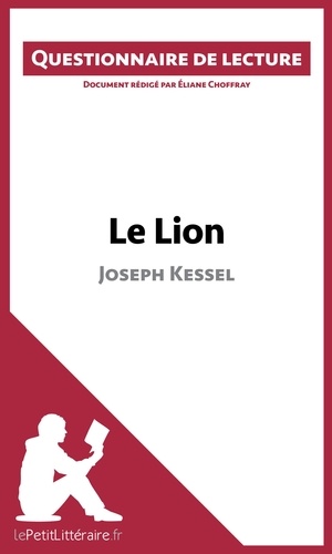 Eliane Choffray - Le lion de Joseph Kessel - Questionnaire de lecture.