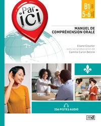 Manuel de compréhension orale Par ici B1 / 5-6
