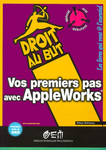 Eliane Defrancq - Vos Premiers Pas Avec Appleworks.