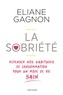 Eliane Gagnon - La Sobriété - Repenser nos habitudes de consommation pour un mode de vie sain.
