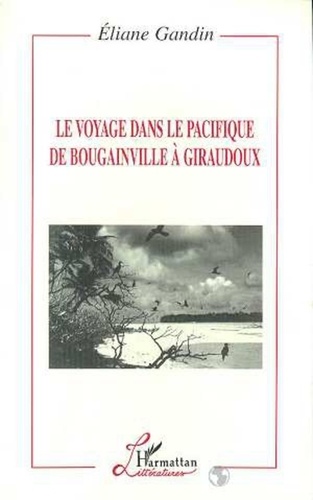 Eliane Gandin - Le voyage dans le Pacifique de Bougainville à Giraudoux.
