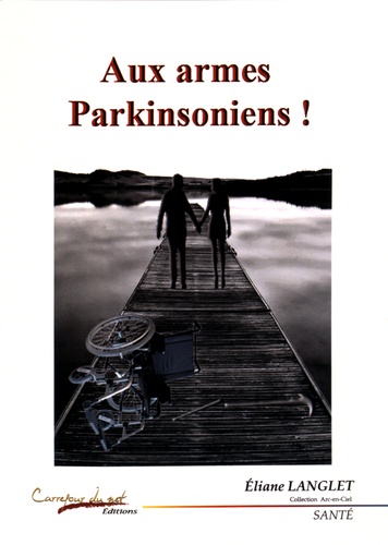 Eliane Langlet - Aux armes, Parkinsoniens !.