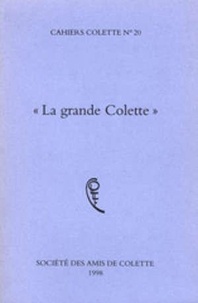 Eliane Lecarme-Tabone - La Grande Colette. Cahiers Colette N°20.