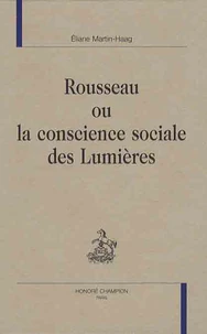 Rousseau ou la conscience sociale des Lumières