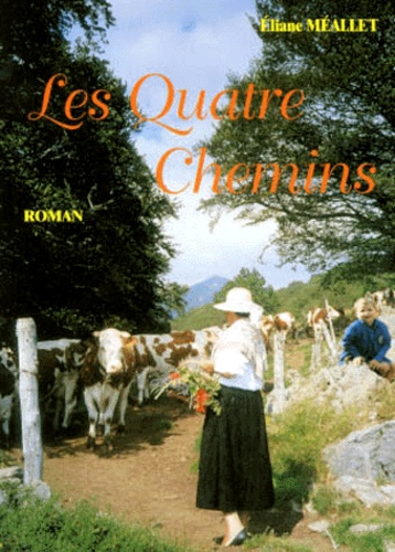 Eliane Méallet - Les quatre chemins.