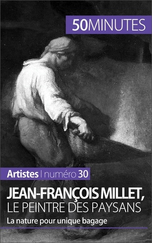 Jean-François Millet, le peintre des paysans. La nature pour unique bagage