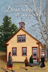 Eliane Saint-Pierre - Deux soeurs et un secret.